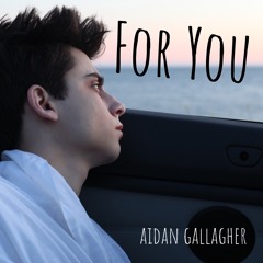 For You - Aidan Gallagher