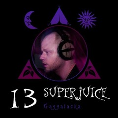 "Radio Gagga Podcast" Vol. 13 mixed by Superjuice