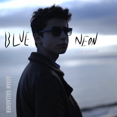 Blue Neon Club Version -Aidan Gallagher