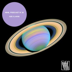 NihiL Podcast #25 | Size 0 Large