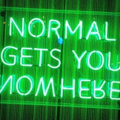 Normal Gets You Nowhere