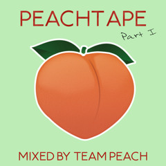 PEACHTAPE #1 (Mixed By TEAM PEACH)