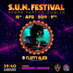 Fluffy Alien dj set - SUN Festival Promo Party 2019 @ Dublin 12/04/2019