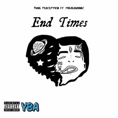 End Times ft. THEREALMANIC