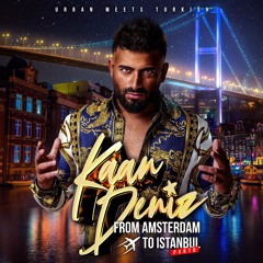 DJ Kaan Deniz - From  Amsterdam To Istanbul Part 6