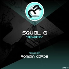 (NR040) Squal G - Rework (Original Mix & Romain Carde Remix)