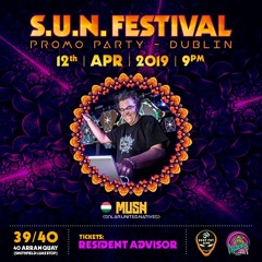 Mush dj set - SUN Festival Promo Party 2019 @ Dublin 12/04/2019