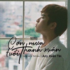A.C Xuân Tài | Cơn Mưa Tuổi Thanh Xuân ( OST Tháng 5 Để Dành )