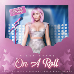 Miley Cyrus - On A Roll (from the Netflix Original Series 'Black Mirror')