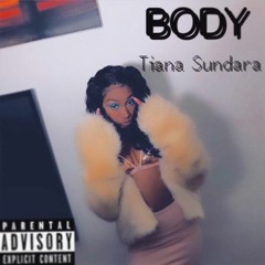 Body - Tiana Sundara