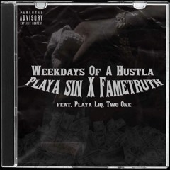 Playa $in X Fametruth - Weekdays Of A Hustla [FULL TAPE]