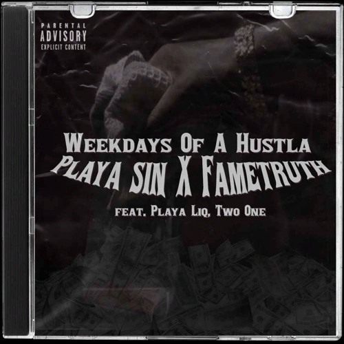 Playa $in X Fametruth - Weekdays Of A Hustla [FULL TAPE]