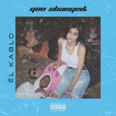 YOU CHANGED (prod. cash boii)