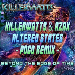 Killerwatts & Azax - Altered States (Pogo Remix)