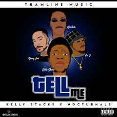 Kelly Stacks Ft (Nocturnals ) YG X Danladii X Cee J   Tell Me (Mixed By Polar Beatz)