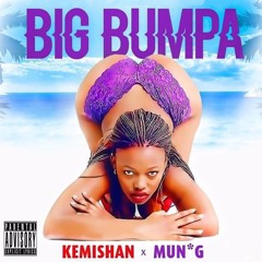 Mun G Ft. Kemishan - Big Bumpa (REFIX)