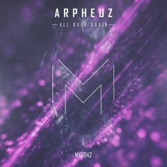 MXR042 || Arpheuz - All Over Again (Radio Edit)