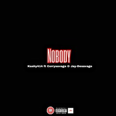 Kashy414 ft Corrysavage & Jay-Desavage - Nobody .mp3