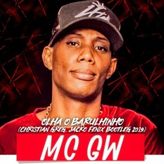 Mc Gw - Olha O Barulhinho (Christian Greg, Jacko Fenix Bootleg 2019)FREE DOWNLOAD!!!