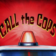 CALL THE COPS