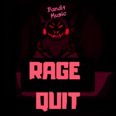 Rage Quit [Free Download]