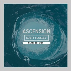 Scott Buckley - Ascension (Matt Ess Remix)FREE DOWNLOAD