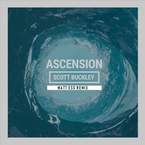 Scott Buckley - Ascension (Matt Ess Remix)FREE DOWNLOAD
