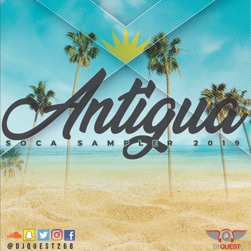 Stream Antigua Soca Sampler 2019 by DJQuest268 | Listen online for free ...