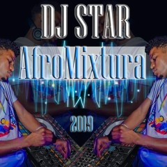 AfroMixtura2019 Dj Star