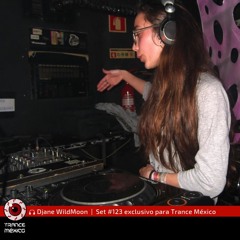 Djane WildMoon / Set #123 exclusivo para Trance México