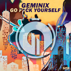 Two Feet - Go Fuck Yourself (Geminix VIP MIX)