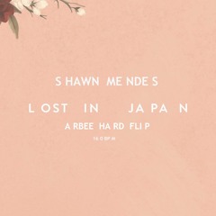 Shawn Mendes - Lost In Japan (Zedd Remix) - (Arbee 160 Hard Flip)*** FREE DOWNLOAD ***