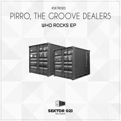 Pirro, The Groove Dealers - Who Rocks (Original Mix)