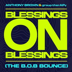 Blessings on Blessings (The B.O.B Bounce) Remix