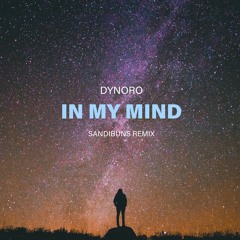 Dynoro - In My Mind (Sandibuns Remix)