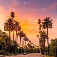 UCLA x Jefe (FIBONACII Mashup)