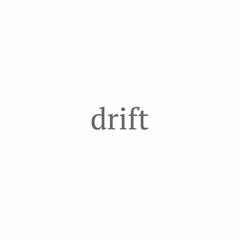 drift