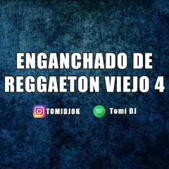 Stream ENGANCHADO DE REGGAETON VIEJO 4 - ( MIX - TOMI DJ ) by TOMI DJ |  Listen online for free on SoundCloud