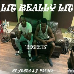 LIT REALLY LIT- Regrets (feat El Fredo)(prod by Just.Da. 1)