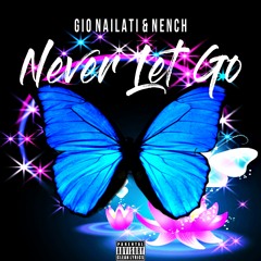 Gio Nailati, Nench - Never Let Go