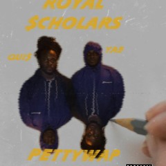Royal $cholars - PettyWap Freestyle