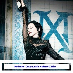 Madonna - Crazy (Luin's Madame X Mix)
