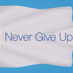 Never Give Up