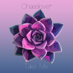 Chaselove - Take Me