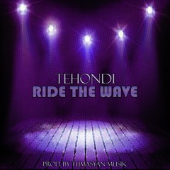 Tehondi - Ride The Wave [Free Download]