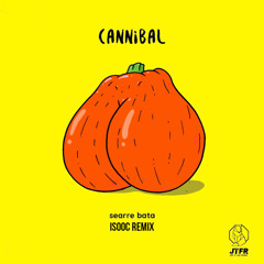 Cannibal - Searre Bata (Isooc Official Remix)