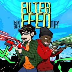 Timothy Green x Tuffy - Filter Feed