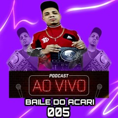 PODCAST 005 - BAILE DO ACARI - EQUIPE PUMA - DJ ESCOBAR