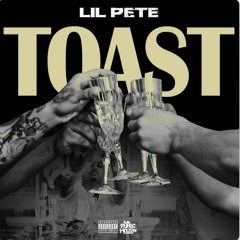 Lil Pete- Toast (Offical Audio)