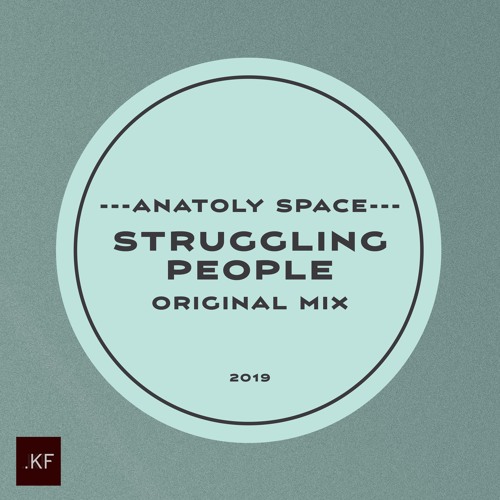 Anatoly Space - Struggling People
